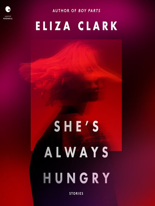 Title details for She's Always Hungry by Eliza Clark - Available